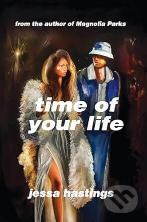 Kniha: Time of Your Life (Jessa Hastings)