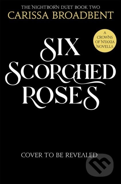 Kniha: Six Scorched Roses (Carissa Broadbent)
