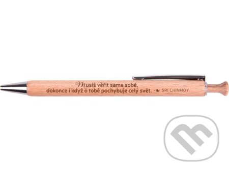 Dřevěná propiska "Musíš věřit sama sobě, dokonce i když o tobě pochybuje celý svět"