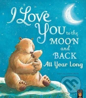 Kniha: I Love You to the Moon and Back: All Year Long (Amelia Hepworth)