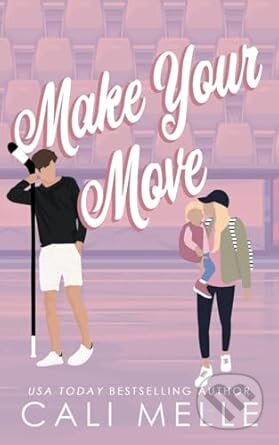 Kniha: Make Your Move (Cali Melle). Love Notes Press LLC, 2024