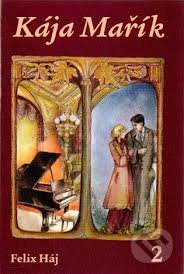 Kája Mařík 2 - Felix Háj - kniha z kategorie Společenská beletrie