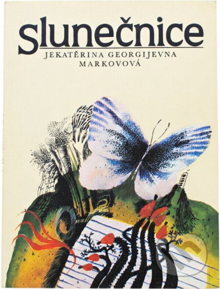 Kniha: Slunečnice (Jekaterina Georgijevna Markova). Mladá fronta, 1989