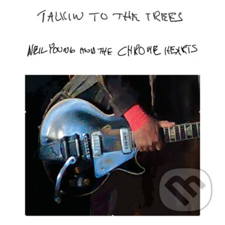Hudební CD: Neil Young and the Chrome Hearts: Talkin to the Trees (Limited Clear,) LP (Warner Music)
