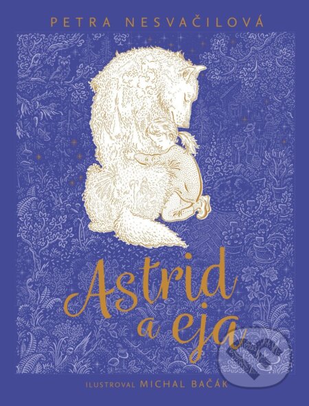 Astrid a eja - Petra Nesvačilová - kniha z kategorie Beletrie pro děti