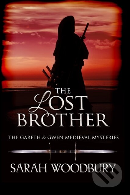 Kniha: The Lost Brother : 6 (Sarah Woodbury). Morgan-Stanwood Publishing Group, 2015