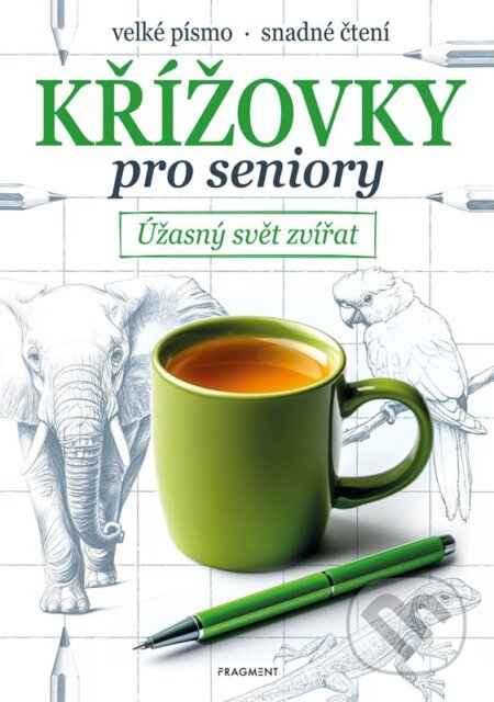 Kniha: Křížovky pro seniory: Úžasný svět zvířat (Autorský kolektiv)