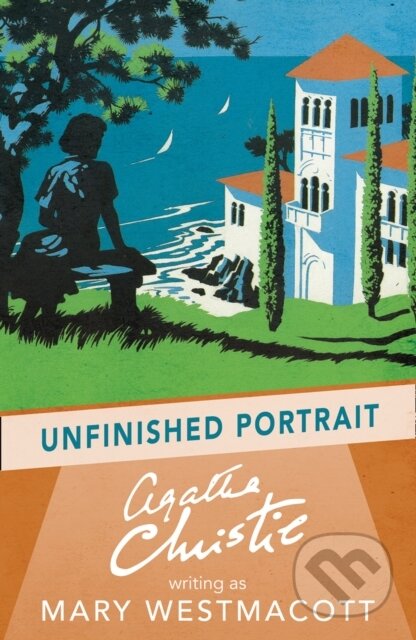 Kniha: Unfinished Portrait (Mary Westmacott a Agatha Christie)