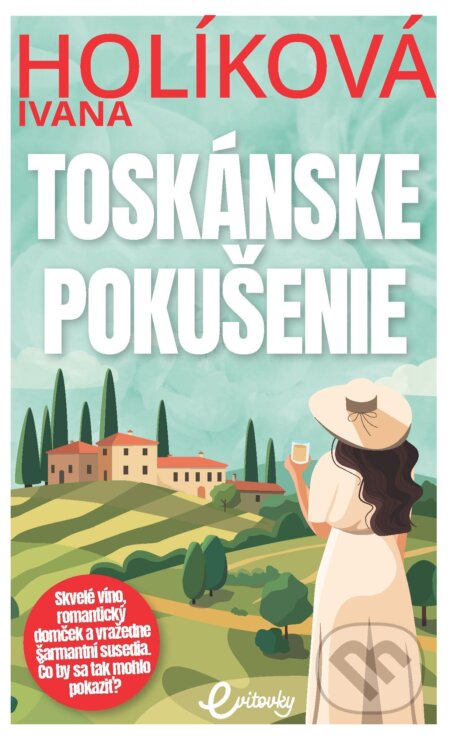 E-kniha: Toskánske pokušenie (Ivana Holíková). MAFRA Slovakia, 2025