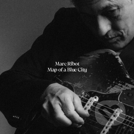 Marc Ribot: Map of a Blue City - Marc Ribot