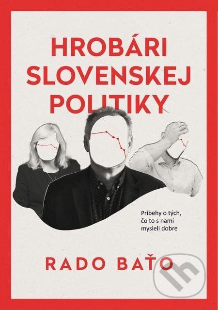 Audiokniha: Hrobári slovenskej politiky (nahovorené neurálnym hlasom) (Rado Baťo)