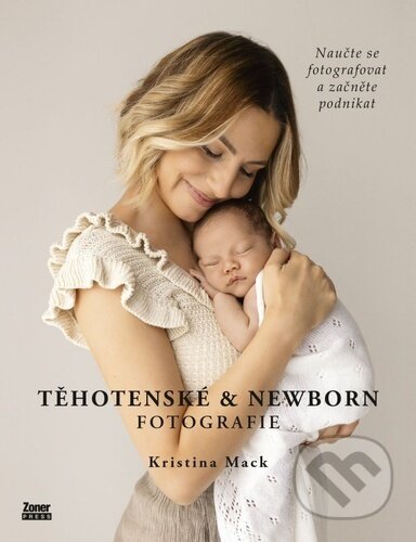 Kniha: Těhotenské & newborn fotografie (Kristina Mack)