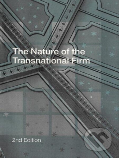 Kniha: The Nature of the Transnational Firm (Christos Pitelis). Routledge, 2000