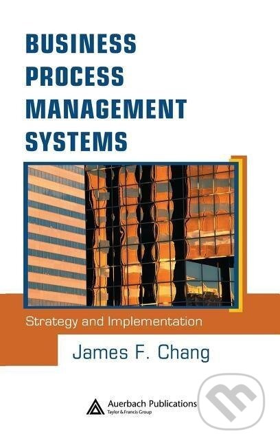 Kniha: Business Process Management Systems (James F. Chang). Auerbach Publications, 2005