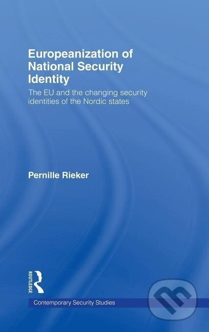 Kniha: Europeanization of National Security Identity (Pernille Rieker). Routledge, 2005
