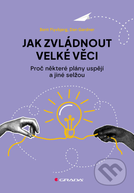 E-kniha: Jak zvládnout velké věci (Bent Flyvbjerg a Dan Gardner)