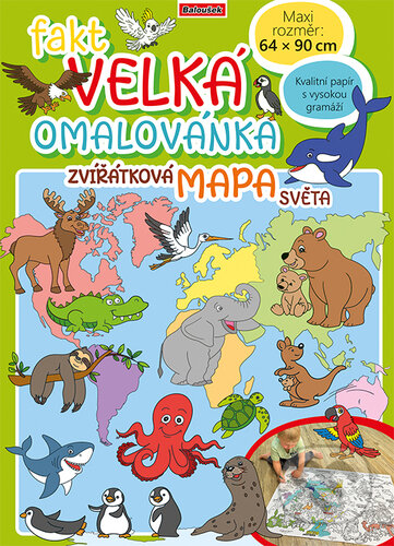 Fakt velká omalovánka: Zvířatková mapa světa (Baloušek)