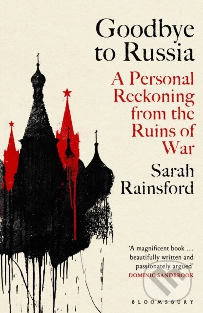 Kniha: Goodbye to Russia (Sarah Rainsford)