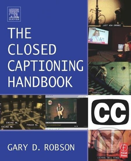 Kniha: Closed Captioning Handbook (Gary D. Robson). Routledge, 2004