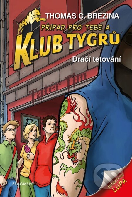 Dračí tetování (Případ pro Tebe a Klub Tygrů) - Thomas C. Brezina, Naomi Fearn (ilustrátor)