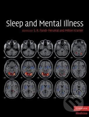 Kniha: Sleep and Mental Illness (S. R. Pandi-Perumal). Cambridge University Press, 2010