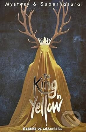 The King in Yellow - Robert W. Chambers - kniha z kategorie Společenská beletrie