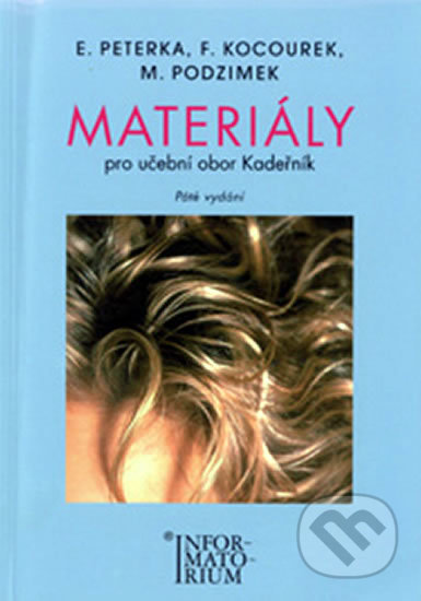 Materiály pro učební obor Kadeřník - Emanuel Peterka, F. Kocourek, M. Podzimek, Informatorium, 2011