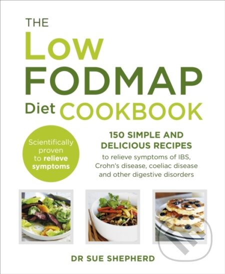 The Low-FODMAP Diet Cookbook - Sue Shepherd, Vermilion, 2015