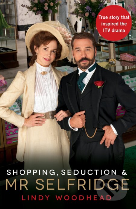 Shopping, Seduction & Mr Selfridge - Lindy Woodhead - kniha z kategorie Beletrie