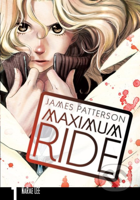 Maximum Ride 1 - James Patterson, NaRae Lee, Arrow Books, 2009