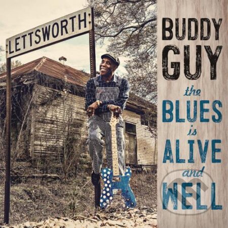 Buddy Guy: The Blues Is Alive And Well LP - Buddy Guy, Warner Music, 2018