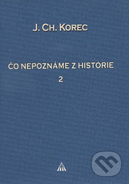 Čo nepoznáme z histórie II. - Ján Chryzostom Korec, Lúč, 2011