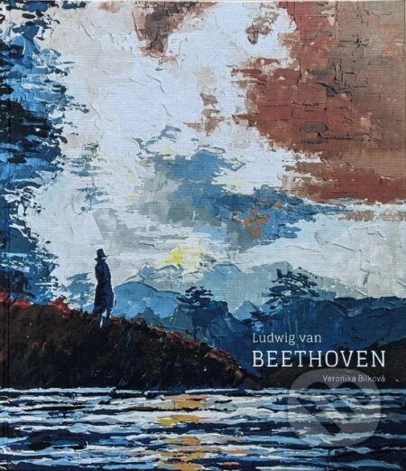 Kniha: Ludwig van Beethoven (Veronika Bílková)