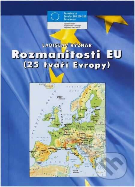 Kniha: Rozmanitosti EU : (25 tváří Evropy) (Ladislav Rýznar). Svoboda Servis, 2006