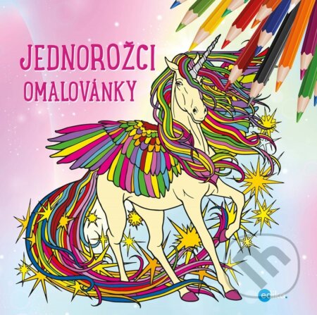 Kniha: Jednorožci – omalovánky (Edika)