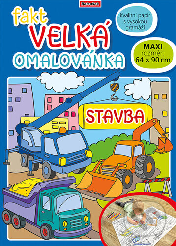 Fakt velká omalovánka: Stavba (Baloušek)
