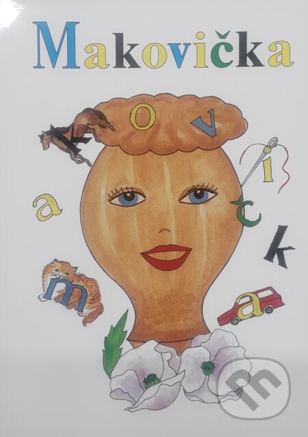 Kniha: Makovička – čítanka pre žiakov ZŠ s vývinovou poruchou čítania - 1. časť (Stanislava Batiková). Proxima Press, 2017