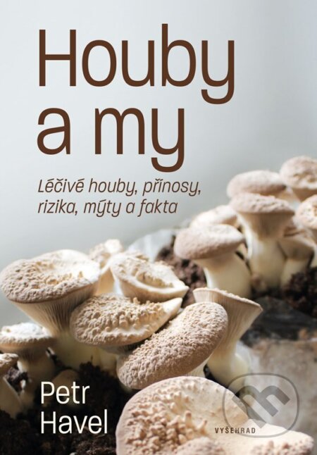 Kniha: Houby a my (Petr Havel)