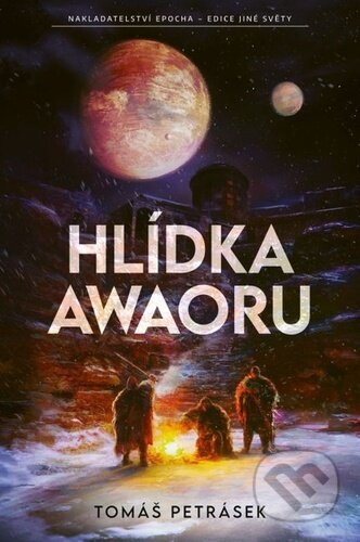 Kniha: Hlídka Awaoru (Tomáš Petrásek)