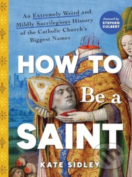 Kniha How to Be a Saint