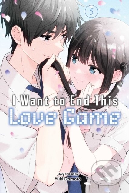 Kniha: I Want to End This Love Game, Vol. 5 (Yuki Domoto). Viz Media, 2025