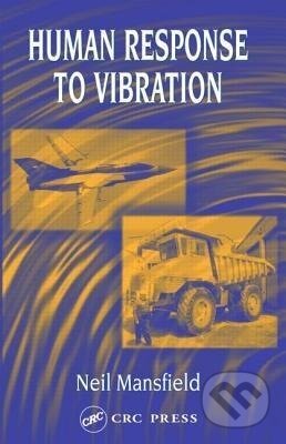 Kniha: Human Response to Vibration (Neil J. Mansfield). CRC Press, 2004