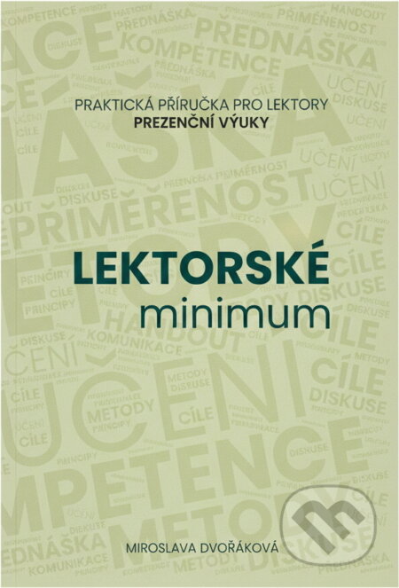 Kniha: Lektorské minimum : praktická příručka pro lektory prezenční výuky (Miroslava Dvořáková). , 2023