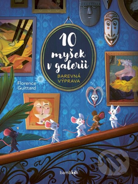 Kniha: 10 myšek v galerii (Florence Guittard)