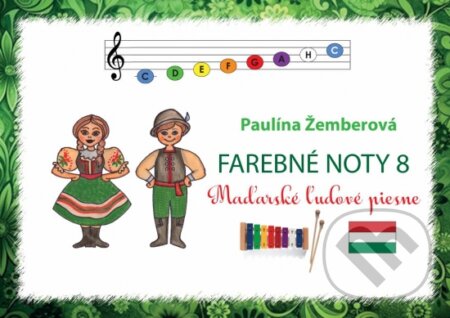 Kniha: Farebné noty 8 - Maďarské ľudové piesne (Paulína Žemberová)