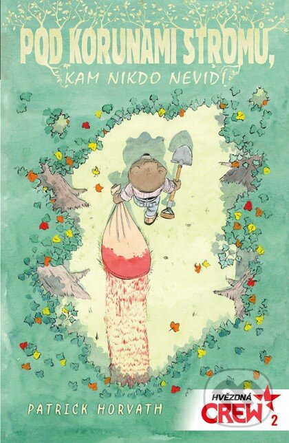 Hvězdná CREW 2 - Pod korunami stromů, kam nikdo nevidí - kniha z kategorie Sci-fi, fantasy a komiksy