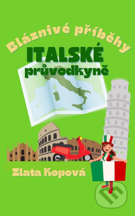 E-kniha: Bláznivé příběhy italské průvodkyně (Zlata Kopová). Solis, 2025