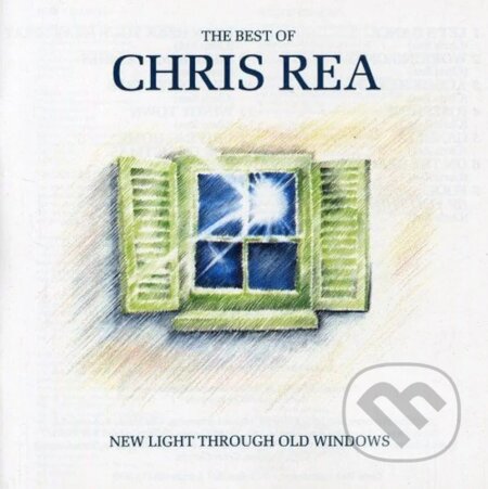 Chris Rea: New Light Through Old Windows - Chris Rea