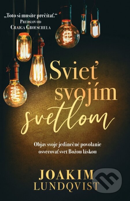 Kniha: Svieť svojím svetlom (Joakim Lundqvist)