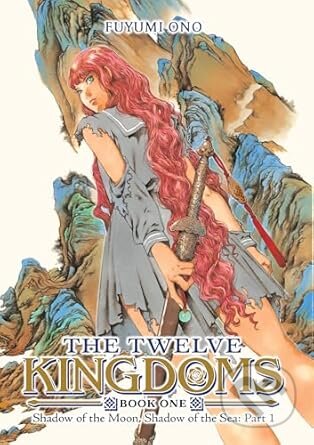 Kniha: The Twelve Kingdoms Book 1 - Shadow of the Moon, Shadow of the Sea: Part 1 (Novel) (Fuyumi Ono)
